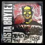 Sista Brytet - Dead Before You Know It 7" (limited transparent cover)